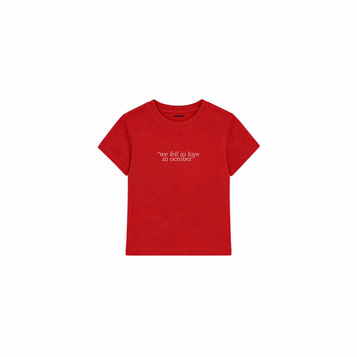 fell in love in oct baby tee